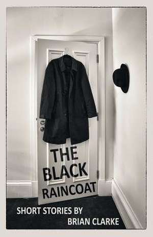 The Black Raincoat de Brian Clarke
