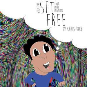 When You Set Your Imagination Free de Chris Rice