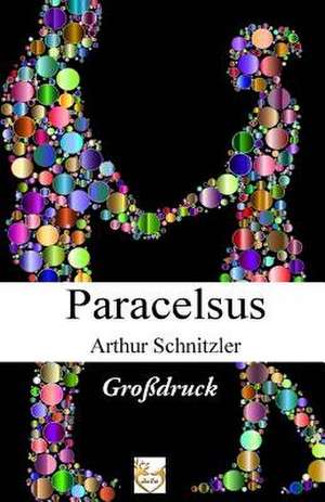 Paracelsus (Grossdruck) de Arthur Schnitzler