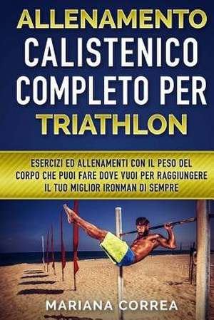 Allenamento Calistenico Completo Per Triathlon de Mariana Correa