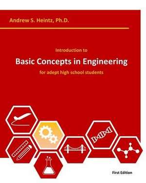 Introduction to Basic Concepts in Engineering de Heintz, Andrew S.