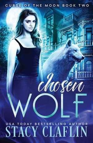 Chosen Wolf de Stacy Claflin