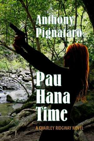 Pau Hana Time de Anthony Pignataro