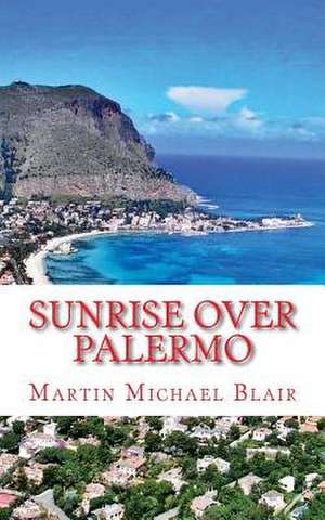 Sunrise Over Palermo de Blair, MR Martin Michael