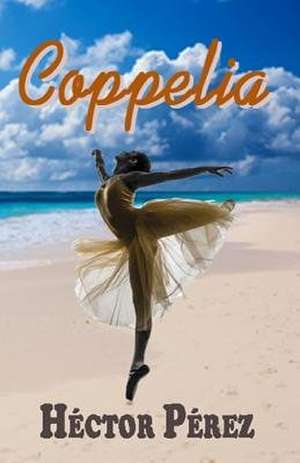 Coppelia de Hector Perez