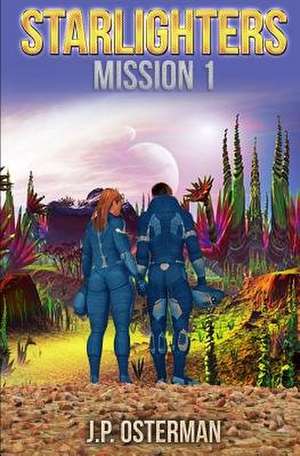 Starlighters Mission 1 de J. P. Osterman