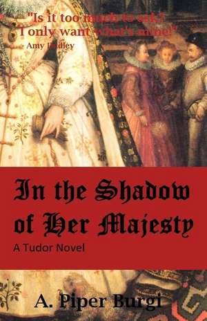 In the Shadow of Her Majesty de A. Piper Burgi