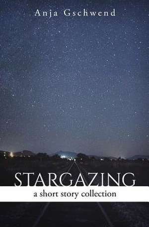Stargazing de Gschwend, Anja