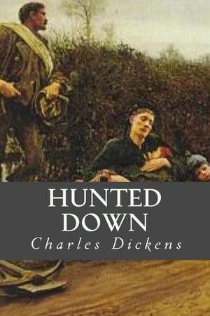 Hunted Down de Charles Dickens