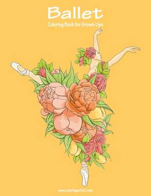 Ballet Coloring Book for Grown-Ups 1 de Nick Snels