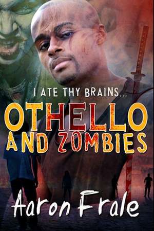 Othello and Zombies de Aaron Frale