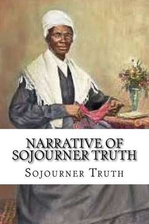 Narrative of Sojourner Truth de Sojourner Truth