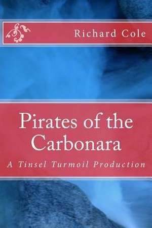 Pirates of the Carbonara de MR Richard a. Cole