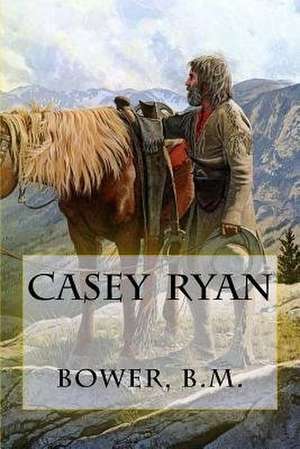 Casey Ryan de Bower B. M.