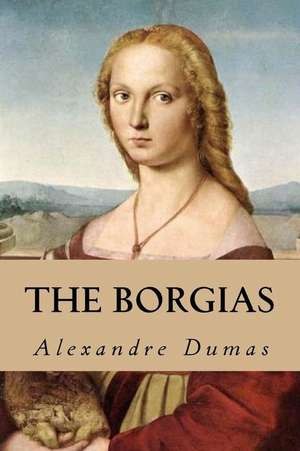 The Borgias de Dumas Alexandre