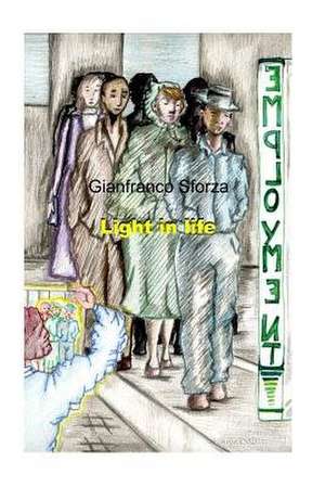 Light in Life de Sforza, Gianfranco