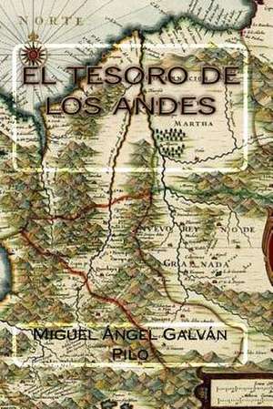 El Tesoro de Los Andes de Pilo, Miguel Angel Galvan