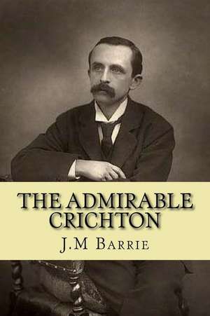 The Admirable Crichton de J. M. Barrie