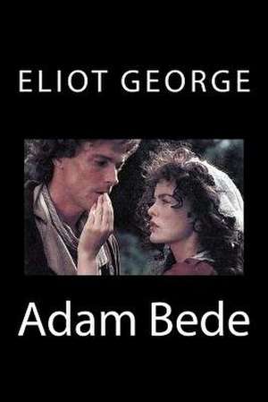 Adam Bede de Eliot George