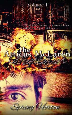 The Atticus McLaren Mysteries de Spring Horton