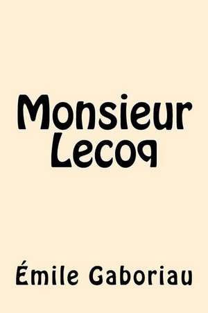 Monsieur Lecoq (French Edition) de Emile Gaboriau