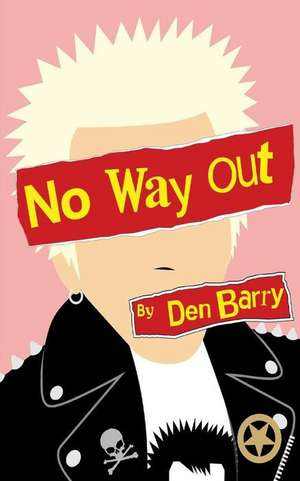 No Way Out de Barry, Den