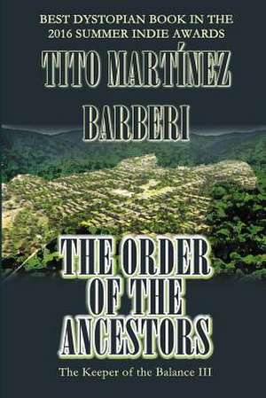 The Order of the Ancestors de Tito Martinez Barberi