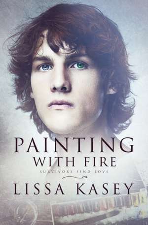 Painting with Fire de Lissa Kasey