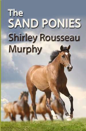 The Sand Ponies de Shirley Rousseau Murphy