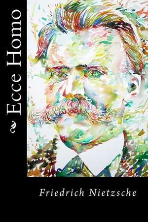 Ecce Homo (Spanish Edition) de Friedrich Nietzsche