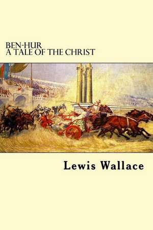 Ben-Hur a Tale of the Christ de Lewis Wallace