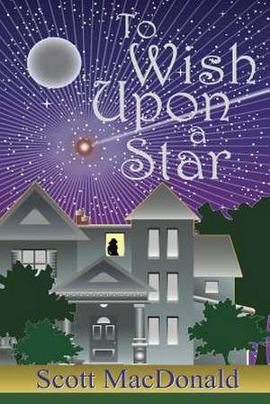 To Wish Upon a Star de Scott MacDonald