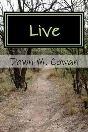 Live de Cowan, Dawn M.