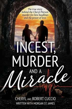 Incest, Murder and a Miracle de Cuccio, Cheryl