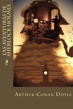 Las Aventuras de Sherlock Holmes de Arthur Conan Doyle