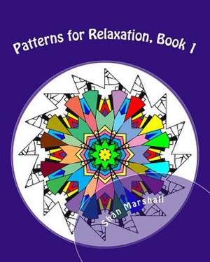 Patterns for Relaxation, Book 1 de Marshall, Shan