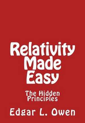 Relativity Made Easy de Edgar L. Owen