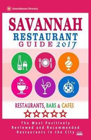 Savannah Restaurant Guide 2017 de Brown, Croswell B.