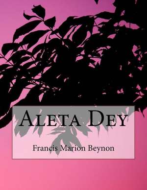 Aleta Dey de Francis Marion Beynon