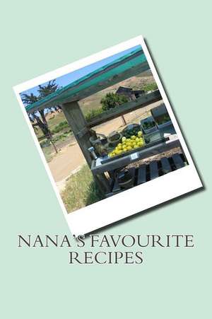 Nana's Favourite Recipes de Sam Rivers