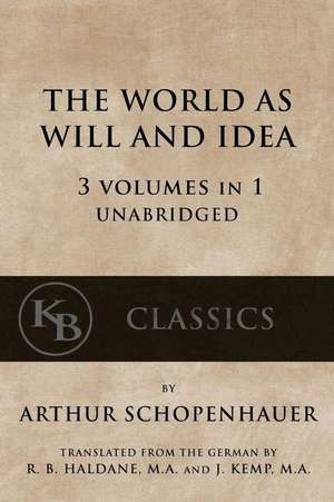 The World as Will and Idea de Arthur Schopenhauer