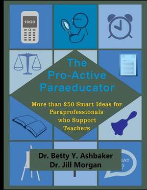 The Pro-Active Paraeducator de Betty y. Ashbaker