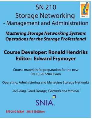 Storage Networking Management and Administration de Hendriks, Ronald