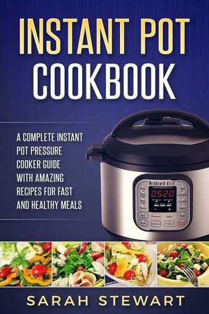 Instant Pot Cookbook de Sarah Stewart