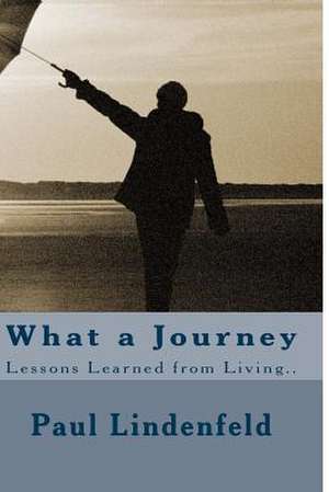 What a Journey de Lindenfeld, Paul M.