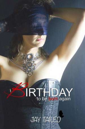 Birthday - To Be Born Again de Tailed, Jay