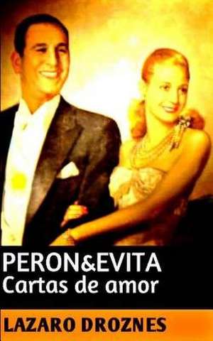 Peron&evita de Lazaro Droznes