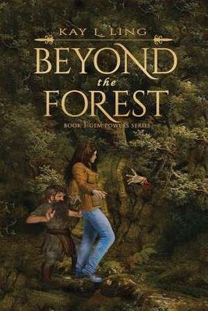 Beyond the Forest de Ling, Kay L.