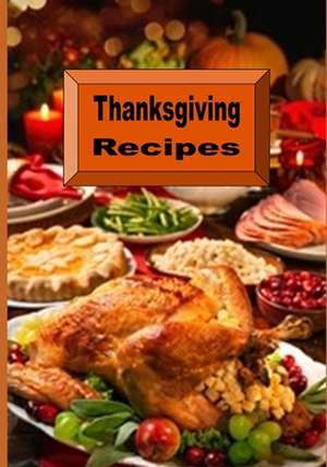 Thanksgiving Recipes de Laura Sommers