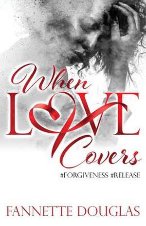 When Love Covers de Douglas, Fannette